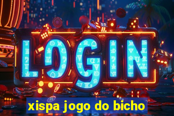 xispa jogo do bicho